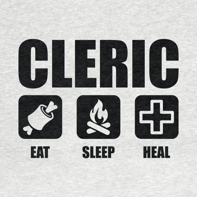 CLERIC Eat Sleep Heal by OfficialTeeDreams